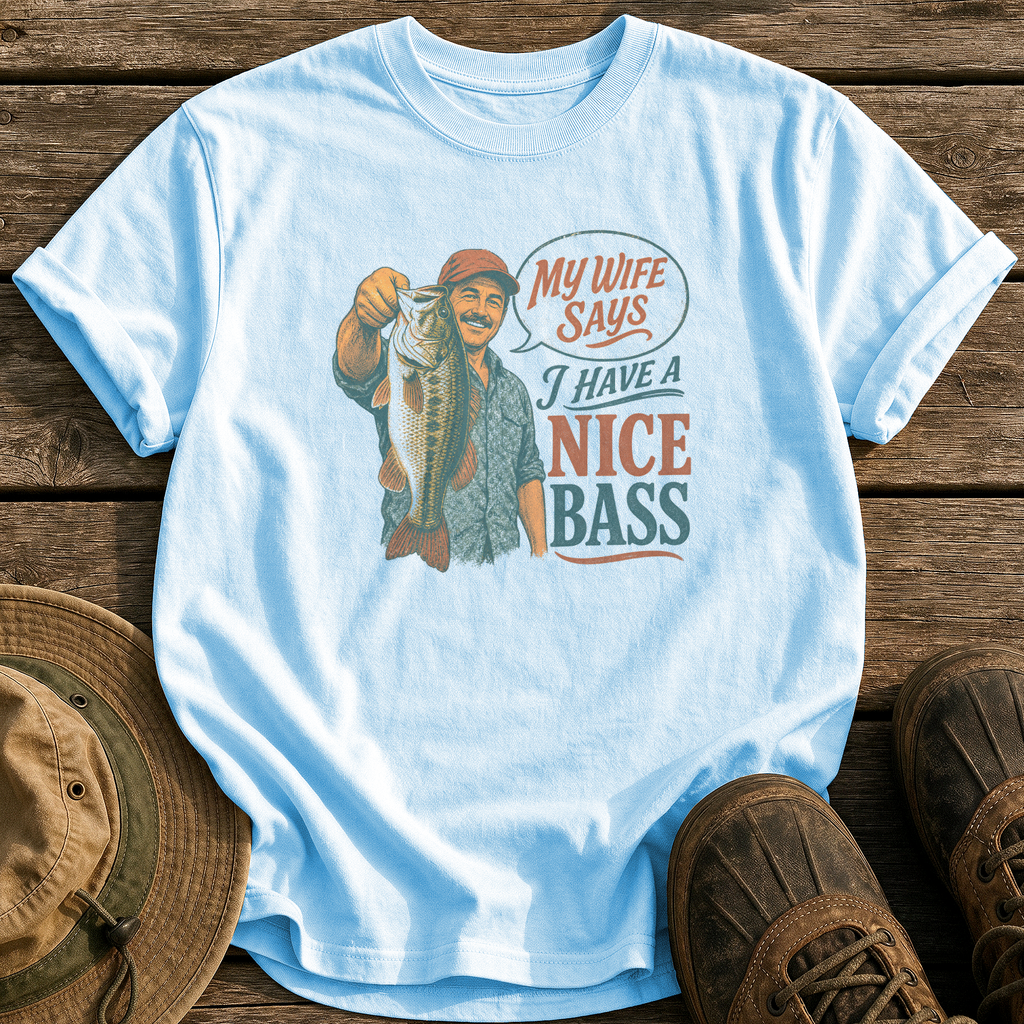 My Wife Says Nice Bass tee - Chambray - front