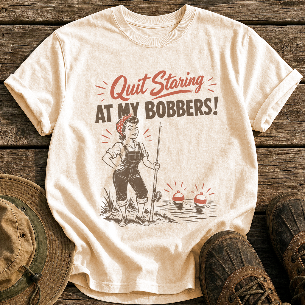 Quit Staring at My Bobbers tee - Ivory - front